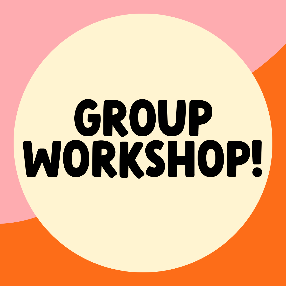 Group Workshop